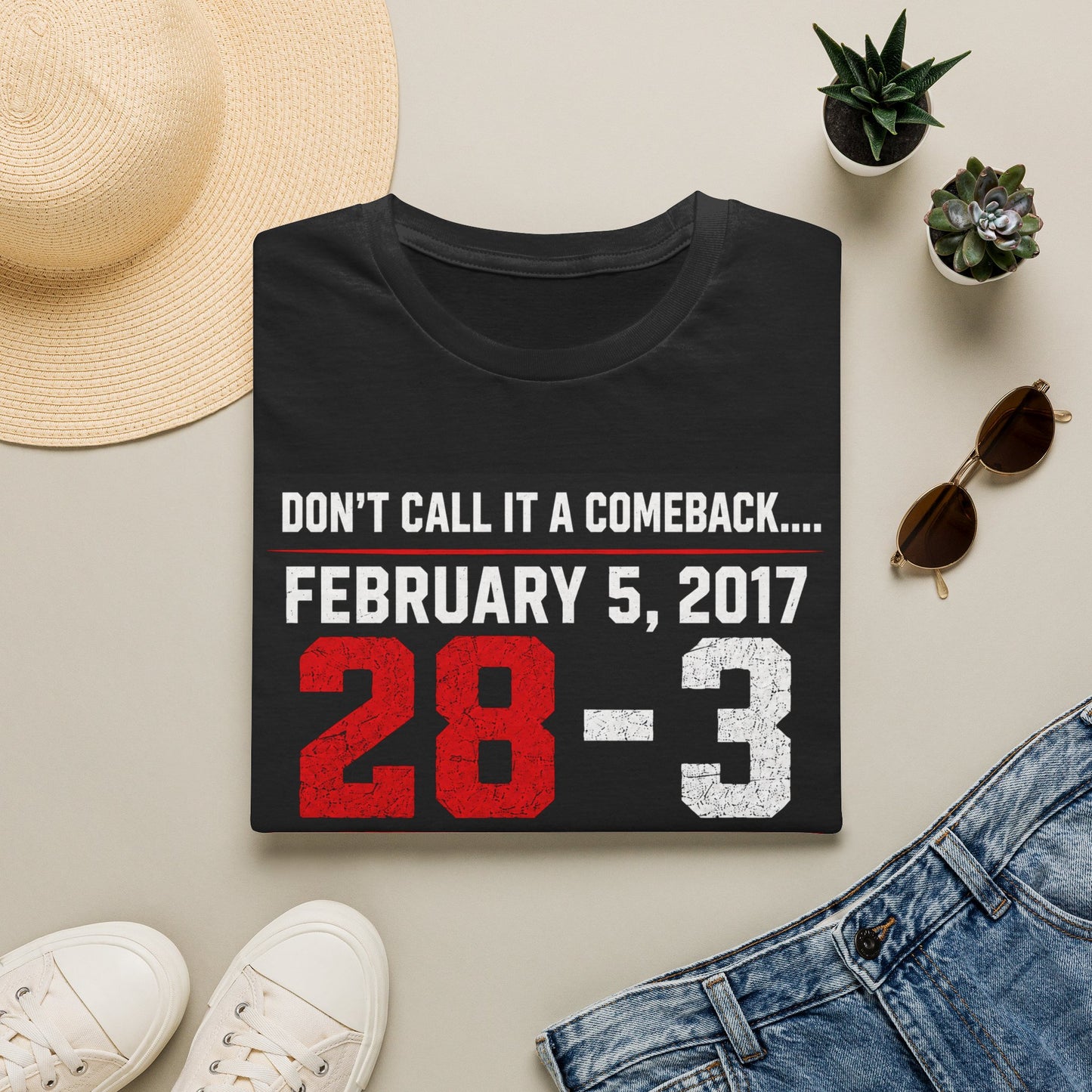 T-Shirt — 'Don't Call It a Comeback' Sports Rivalry Tee (Feb 5, 2017 • 28-3; Jun 10, 2026 • 81-42)