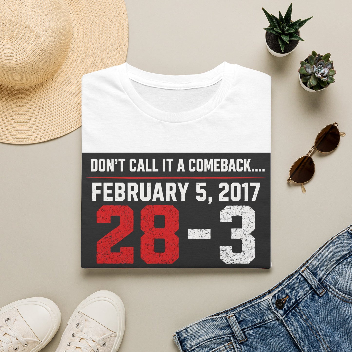 T-Shirt — 'Don't Call It a Comeback' Sports Rivalry Tee (Feb 5, 2017 • 28-3; Jun 10, 2026 • 81-42)