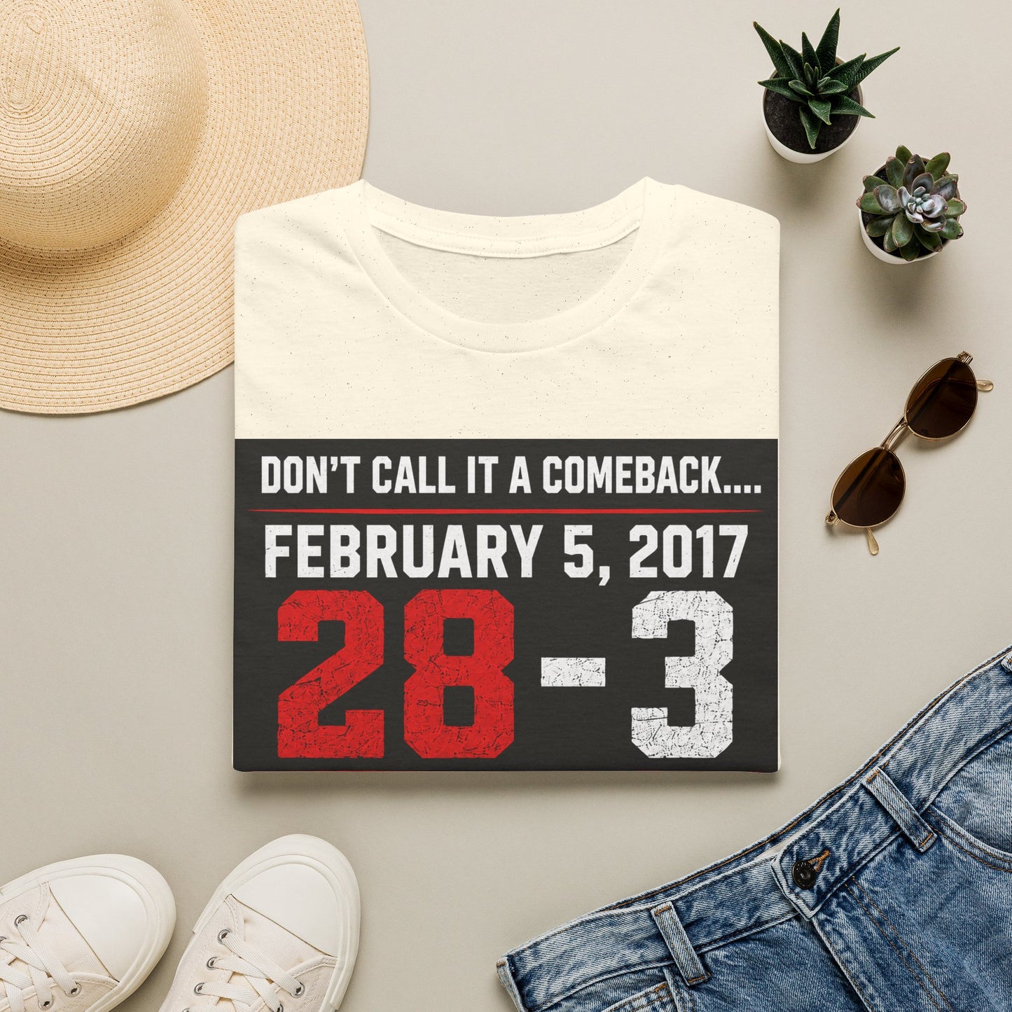 T-Shirt — 'Don't Call It a Comeback' Sports Rivalry Tee (Feb 5, 2017 • 28-3; Jun 10, 2026 • 81-42)